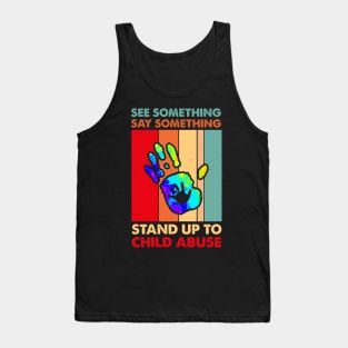 See Something Say Something Stand Up To Child Abuse Tank Top